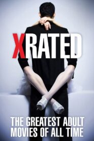 X-Rated: The Greatest Adult Movies of All Time Online In Netflix