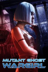 Mutant: Ghost War Girl Online In Netflix