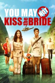 You May Not Kiss the Bride Online In Netflix