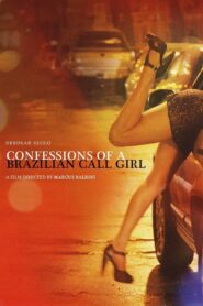 Confessions of a Brazilian Call Girl Online In Netflix